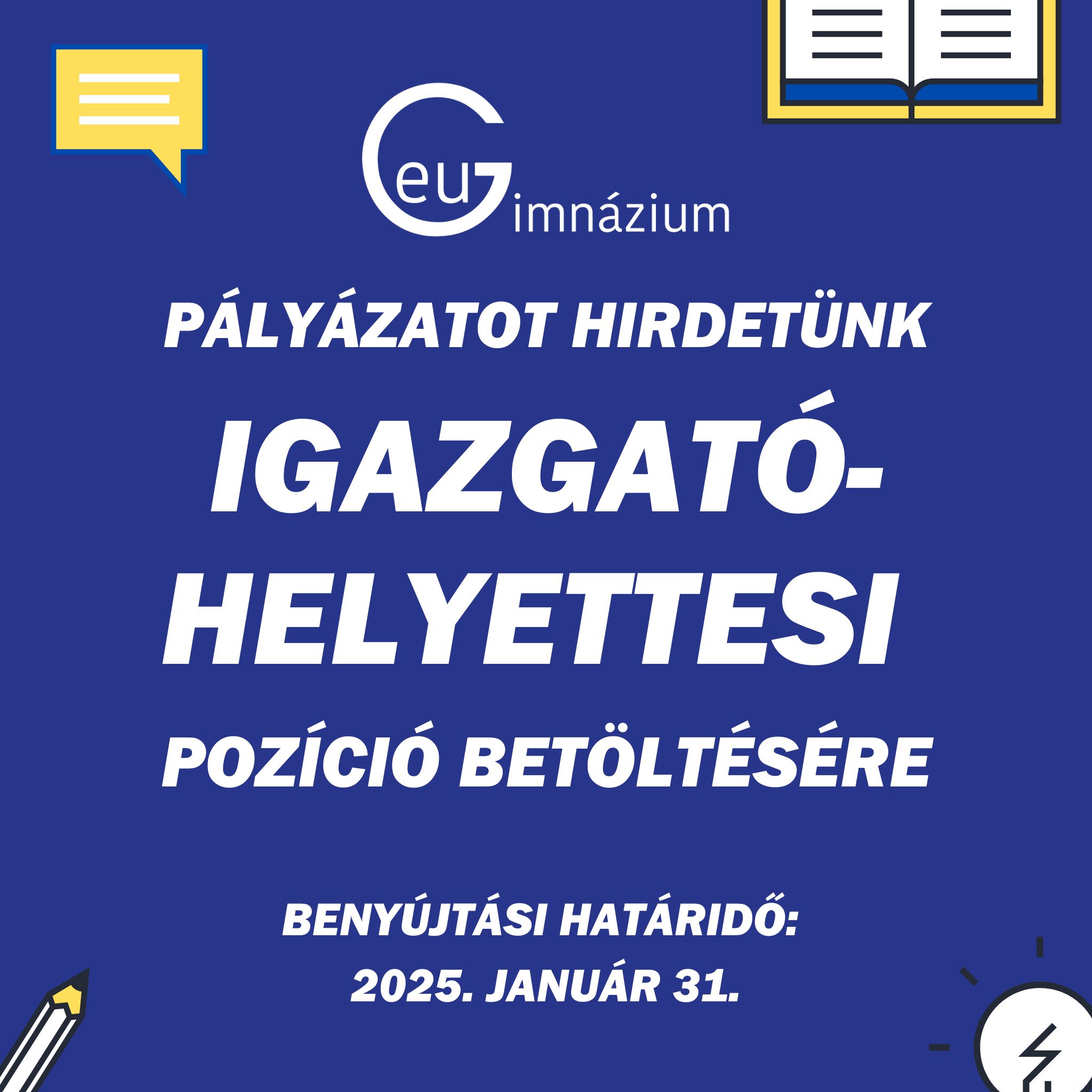 Az Európai Üzleti Gimnázium igazgatóhelyettesi pozicíó betöltésére pályázatot ír ki.